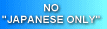 nojapanese1.gif(2897 byte)